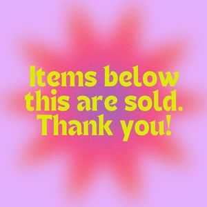 ITEMS BELOW THIS POST ARE SOLD.  THANK YOU!